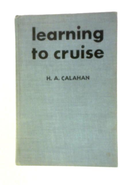 Learning to Cruise von H. A. Calahan