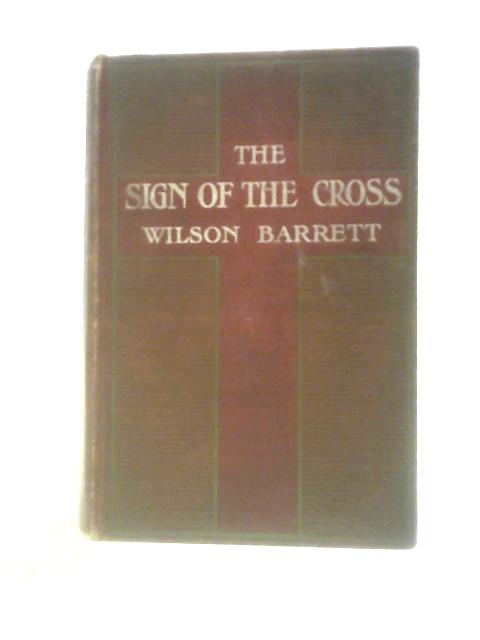 The Sign of The Cross By Willson Barrett