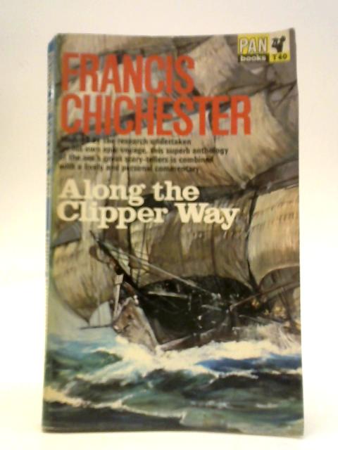 Along the Clipper Way By Francis Chichester