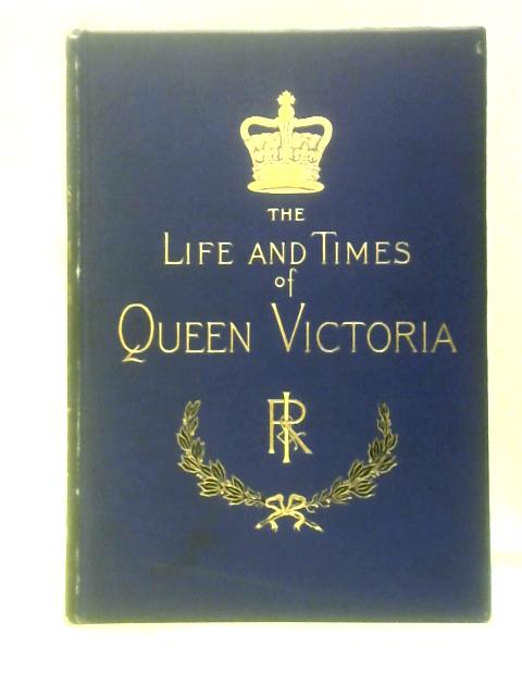 The Life and Times of Queen Victoria: Vol. II By Robert Wilson