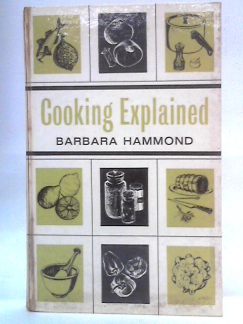 Cooking Explained von Barbara Hammond