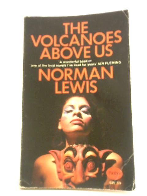 The Volcanoes Above Us By Norman Lewis