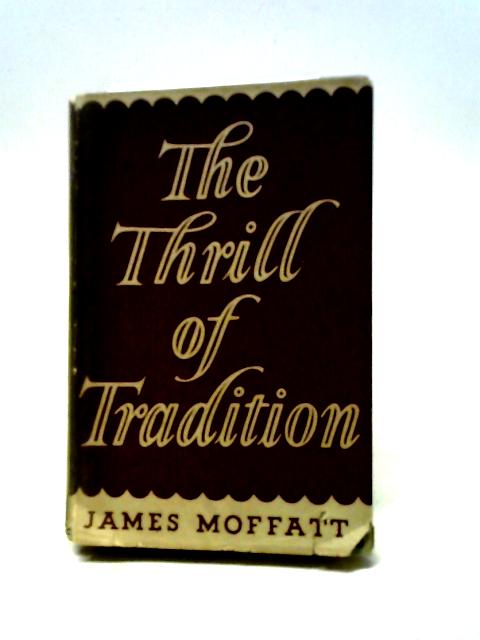 The Thrill of Tradition von James Moffatt