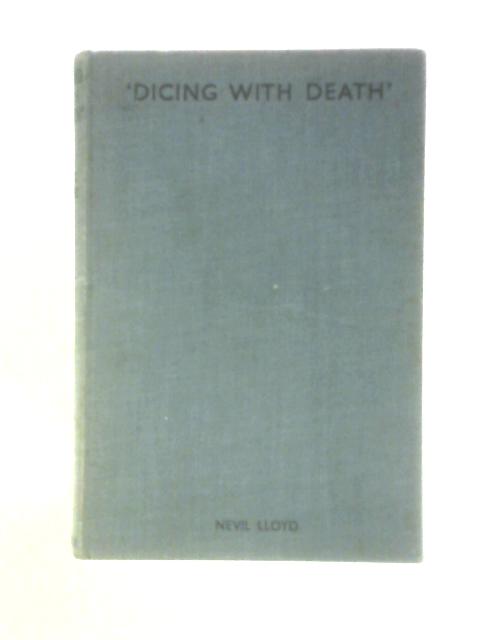 'Dicing with Death' von Nevil Lloyd