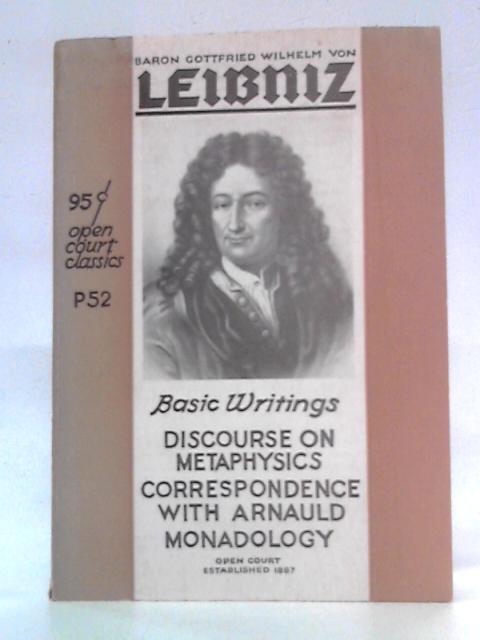 Leibniz: Discourse on Metaphysics, Correspondence with Arnauld and Monadology By Leibniz