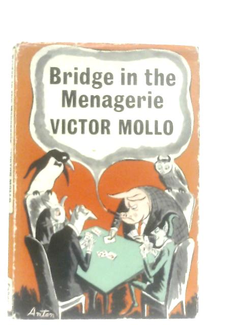 Bridge in the Menagerie: The Winning Ways of the Hideous Hog By Victor Mollo