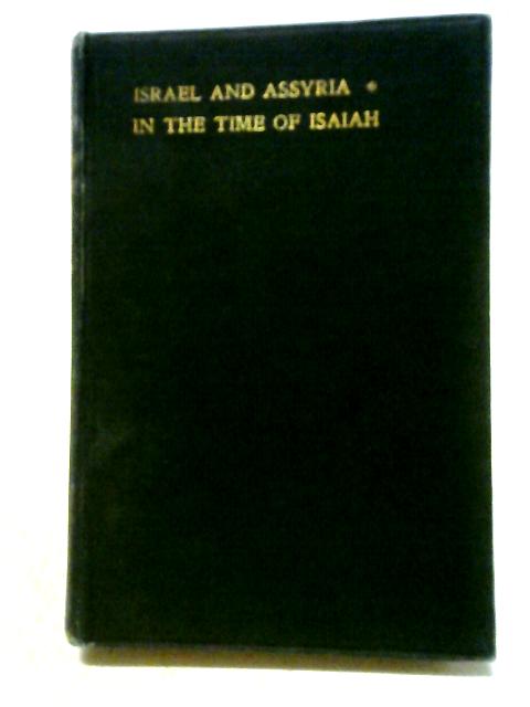 Israel and Assyria in the Time of Isaiah von W. G. owers