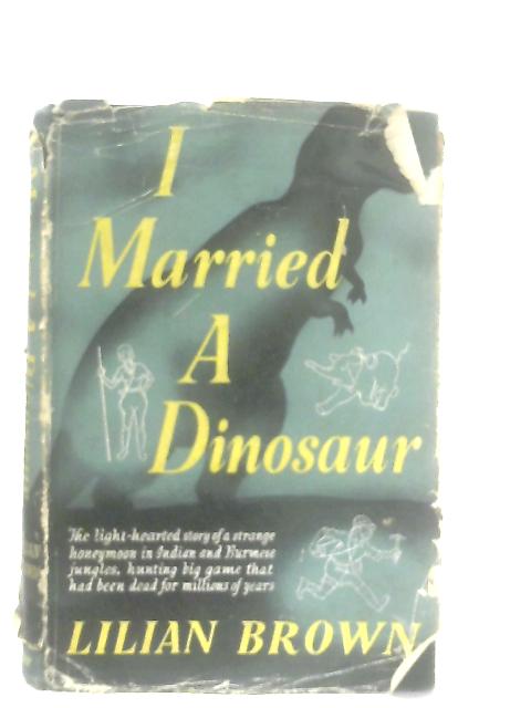 I Married a Dinosaur von Lilian Brown