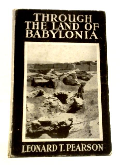 Through the Land of Babylonia von Leonard T. Pearson