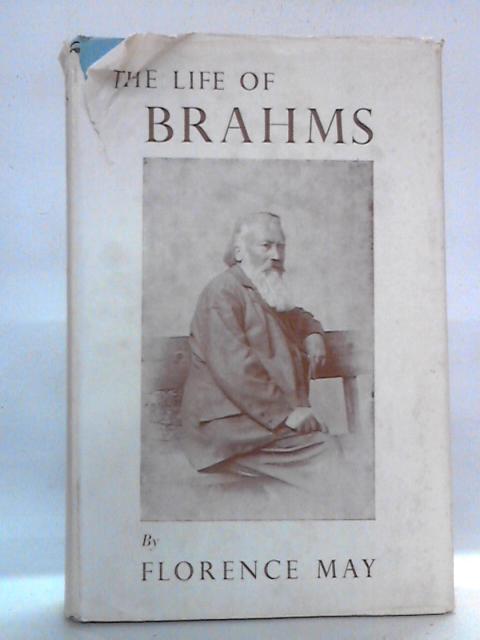 The Life of Johannes Brahms: Vol. II of II von Florence May