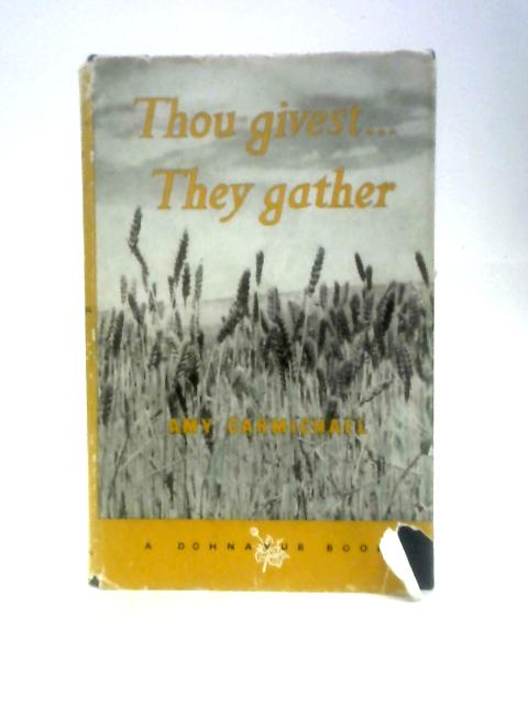 Thou Givest...They Gather By Amy Beatrice Wilson Carmichael