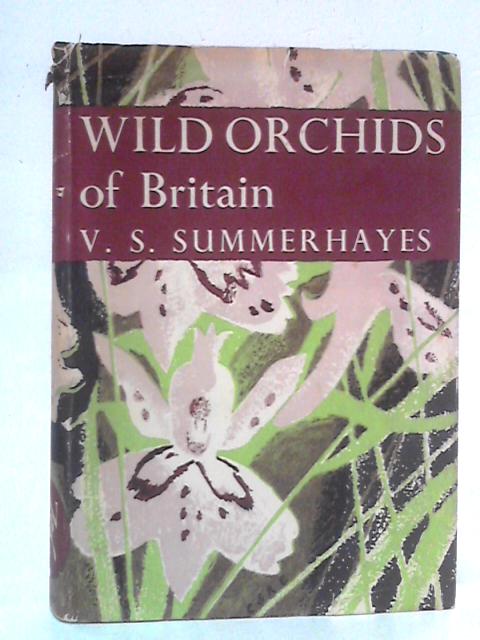 Wild Orchids Of Britain (New Naturalist) By V.S. Summerhays