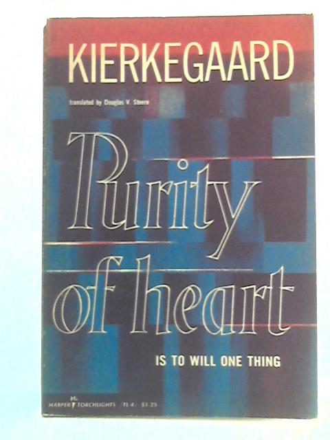 Purity of Heart By Soren Kierkegaard