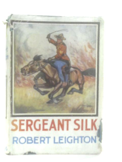 Sergeant Silk By Robert Leighton