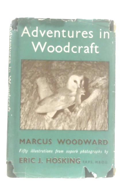 Adventures in Woodcraft By Marcus Woodward