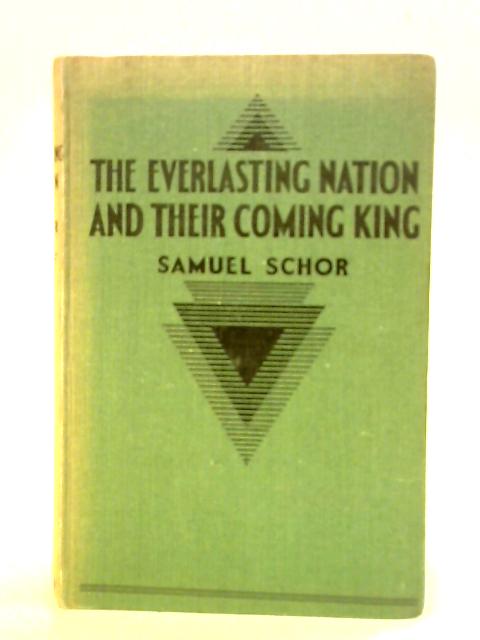 The Everlasting Nation and Their Coming King By Rev. Samuel Schor