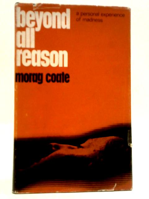 Beyond All Reason By Morag Coate