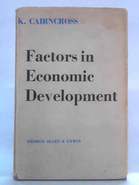 Factors in Economic Development von A.K. Cairncross