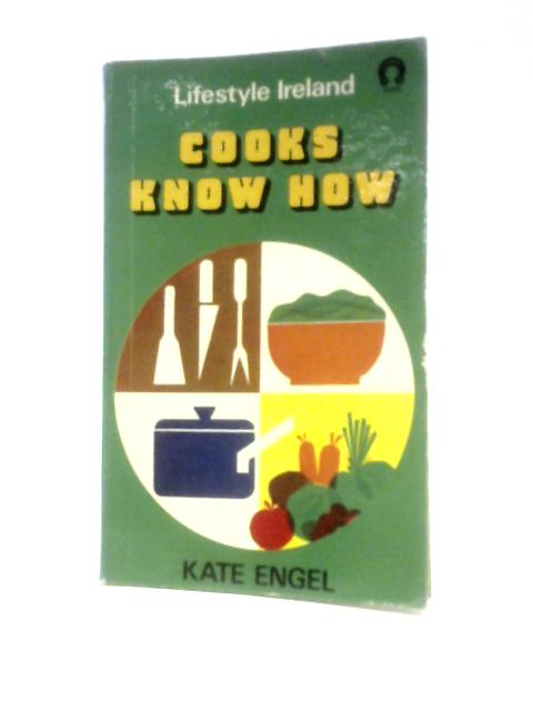 Cooks Know How (Lifestyle Ireland) By Kate Engel