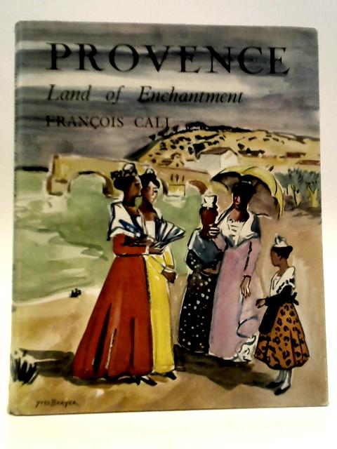 Provence: Land of Enchantment von Francois Cali