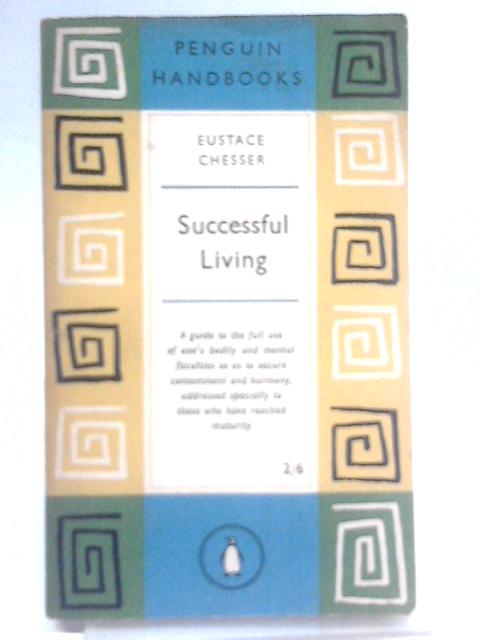 Successful Living By Eustace Chesser