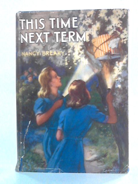 This Time Next Term By Nancy Breary