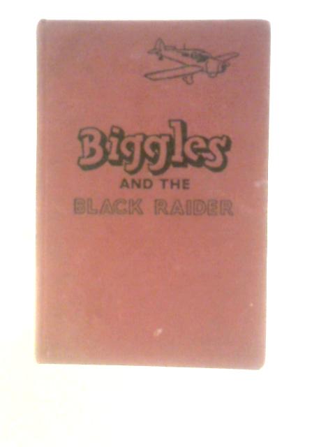 Biggles and the Black Raider von W.E.Johns