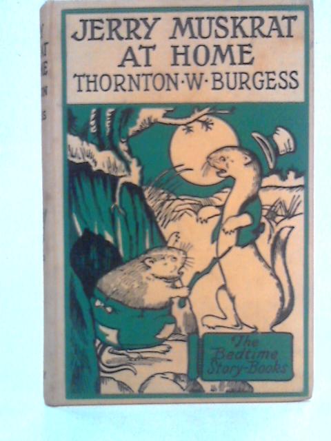 The Adventures of Jerry Muskrat at Home von Thornton W. Burgess