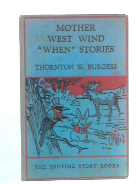 Mother West Wind 'When' Stories (The Bedtme Story Books) von Thornton W. Burgess