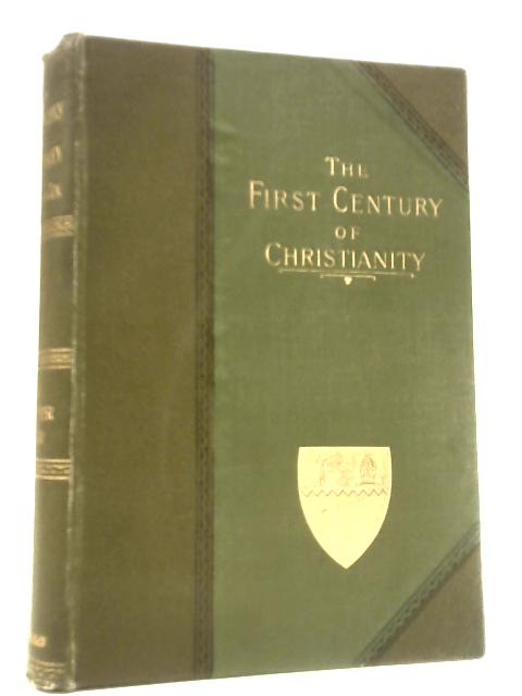 The First Century of Christianity In Two Volumes - Volume I von Homersham Cox