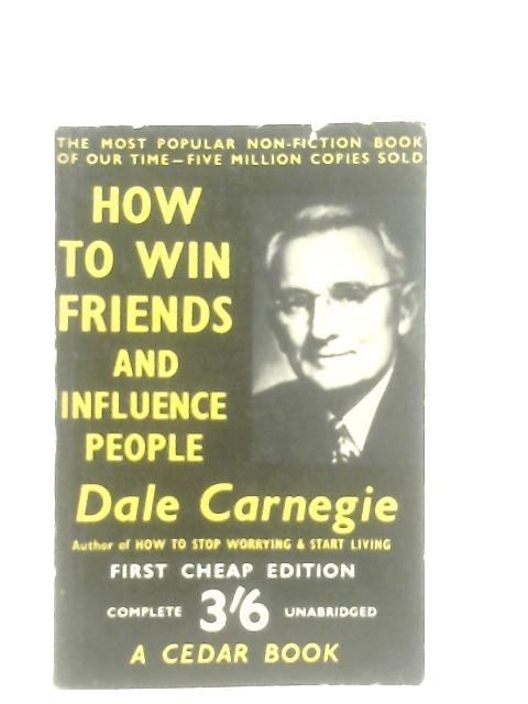 How To Win Friends And Influence People By Dale Carnegie