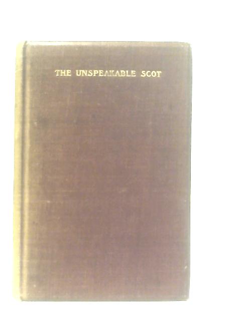 The Unspeakable Scot By T. W. H. Crosland