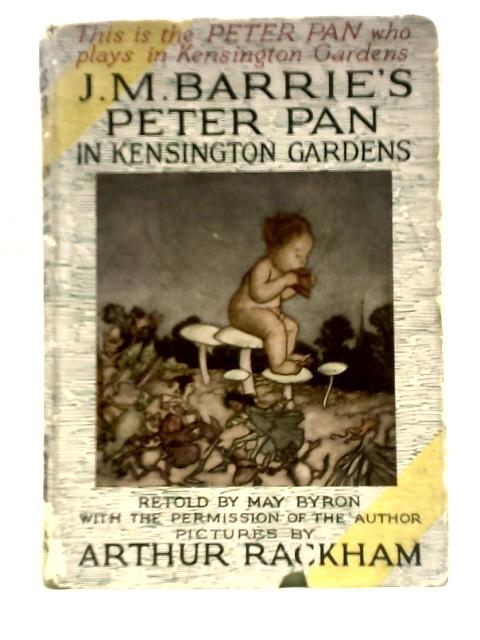 J. M. Barrie's Peter Pan in Kensington Gardens By May Byron