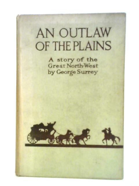 An Outlaw Of The Plains By George Surrey