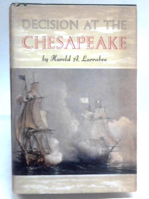 Decision at the Chesapeake By Harold A. Larrabee