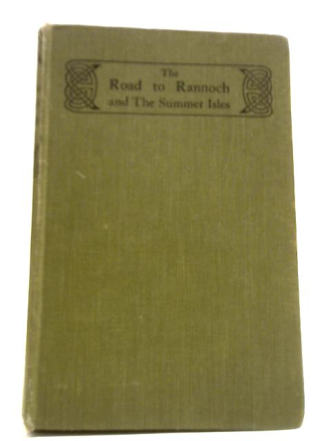 The Road To Rannoch And The Summer Isles By T. Ratcliffe Barnett