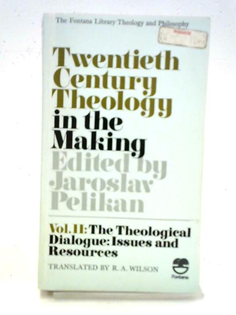 Twentieth Century Theology in the Making, Vol 2. By Jaroslav Pelikan