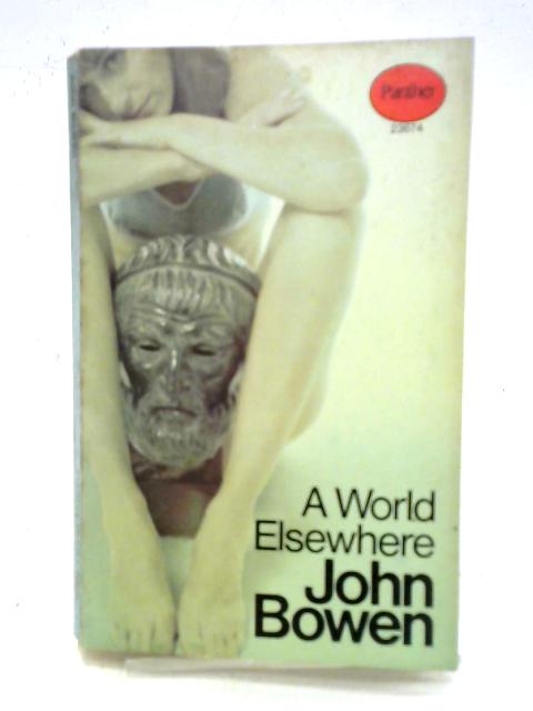 A World Elsewhere By John Bowen