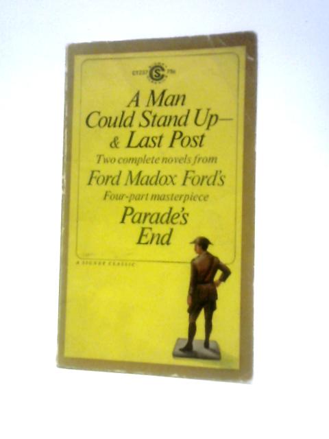 Parade's End, Volume Two: A Man Could Stand Up - Last Post By Ford Madox Ford