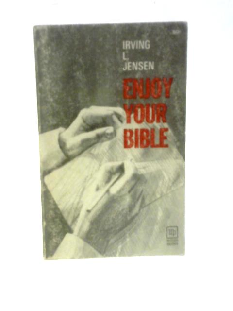 Enjoy your Bible By Irving Lester Jensen