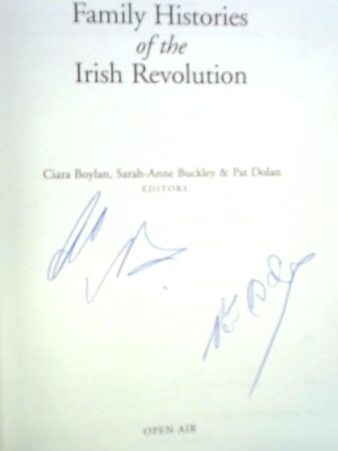 Family Histories of the Irish Revolution By Ciara Boylan, Sarah-Anne Buckley & Pat Dolan