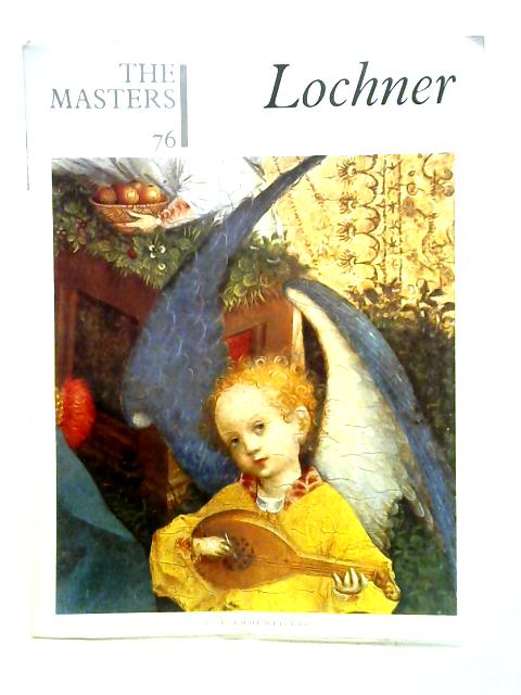 Stephan Lochner. The Masters. 76 By Sir John Rothenstein (ed.)