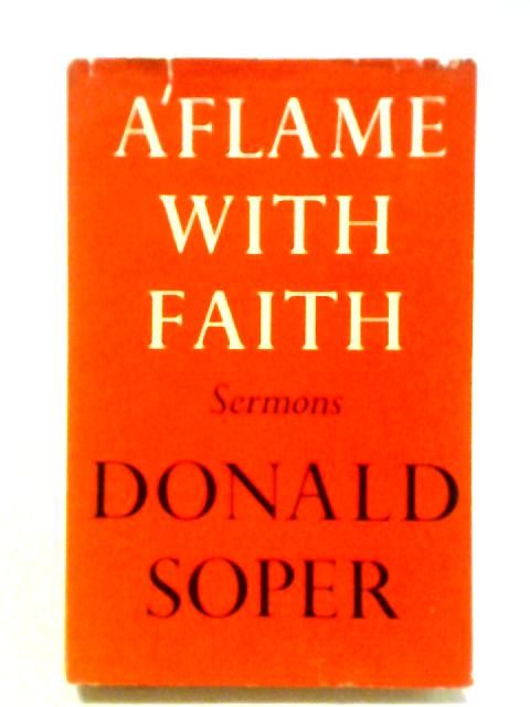 Aflame With Faith And Other Sermons von Donald Soper