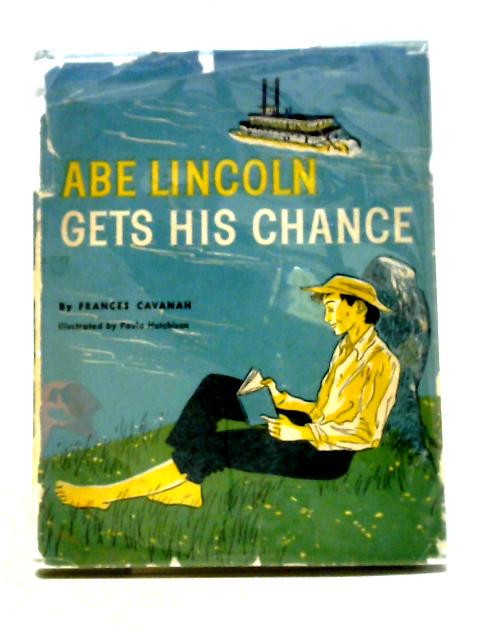 Abe Lincoln Gets His Chance von Frances Cavanah