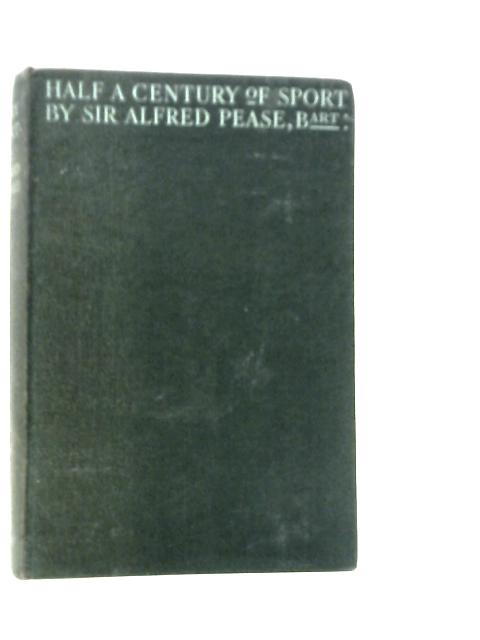 Half a Century of Sport von Alfred Pease