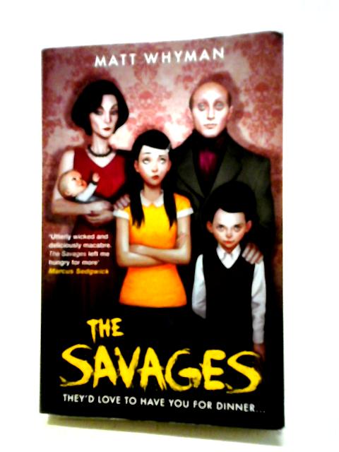 The Savages By Matt Whyman