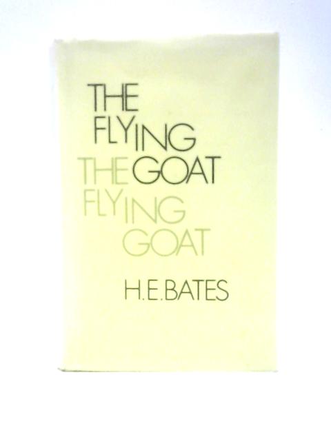 The Flying Goat von H. E.Bates