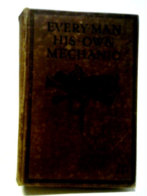 Every Man His Own Mechanic By John Barnard