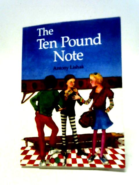 The Ten Pound Note (Comets S.) By Antony Lishak