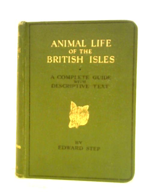 Animal Life of the British Isles von Edward Step